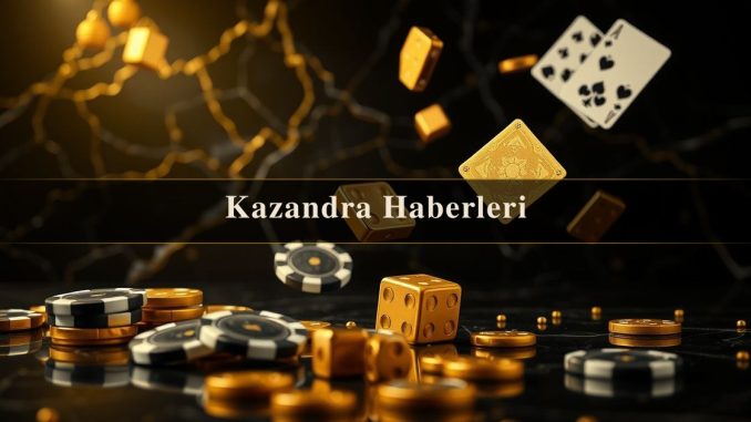 Kazandra Haberleri