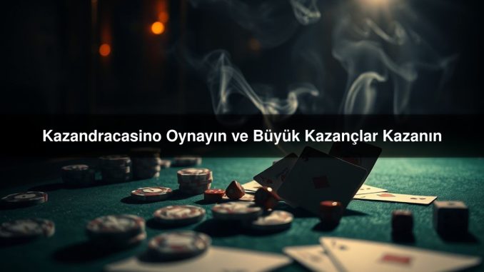 Kazandracasino Oynayın